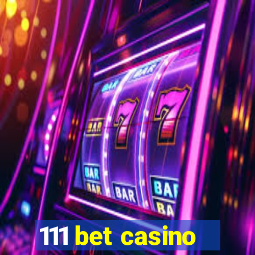 111 bet casino